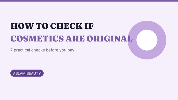 How to check if cosmetics are original in Pakistan