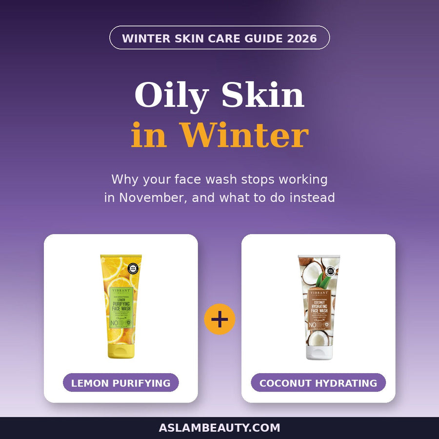 Oily skin in winter guide - Vibrant Beauty lemon and coconut face washes - Aslam Beauty