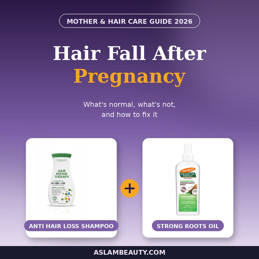 Hair fall after pregnancy guide with anti hair loss shampoo and strong roots oil - Aslam Beauty