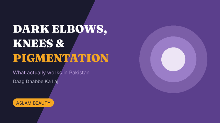 Dark elbows knees and body pigmentation treatment in Pakistan