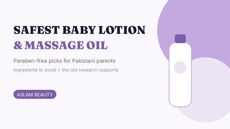 Safest paraben-free baby lotion and massage oil in Pakistan
