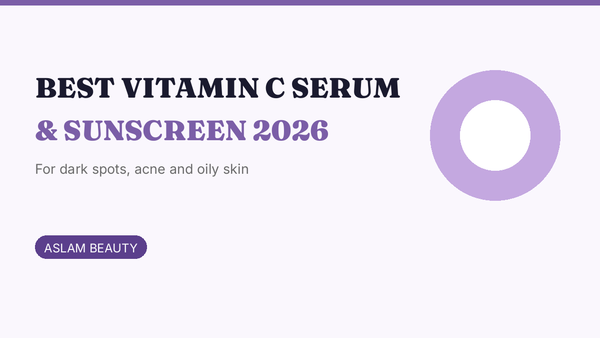 Best vitamin C serum and sunscreen in Pakistan 2026